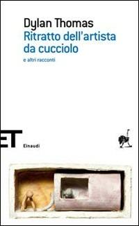 Ritratto dell'artista da cucciolo e altri racconti - Dylan Thomas - copertina