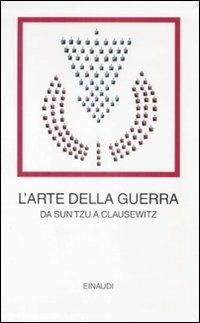 L' arte della guerra. Da Sun Tzu a Clausewitz - copertina