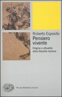 Pensiero vivente. Origini e attualità della filosofia italiana - Roberto Esposito - copertina