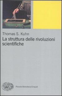 La struttura delle rivoluzioni scientifiche - Thomas S. Kuhn - copertina