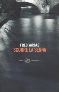 Scorre la Senna - Fred Vargas - copertina