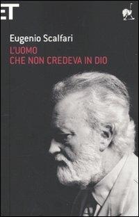 L' uomo che non credeva in Dio - Eugenio Scalfari - copertina