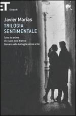 Trilogia sentimentale: Tutte le anime-Un cuore così bianco-Domani nella battaglia pensa a me