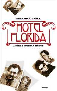 Hotel Florida. Amore e guerra a Madrid