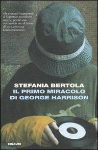 Il primo miracolo di George Harrison - Stefania Bertola - copertina
