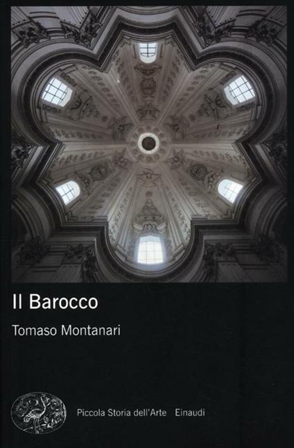 Il barocco - Tomaso Montanari - Libro - Einaudi - Piccola storia dell'arte