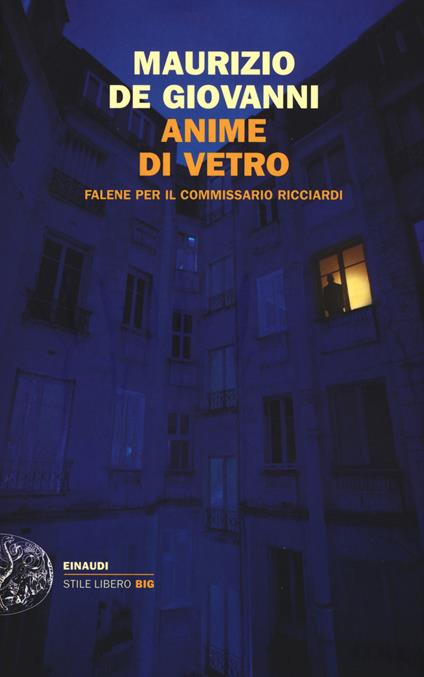 Anime di vetro. Falene per il commissario Ricciardi - Maurizio de Giovanni - copertina