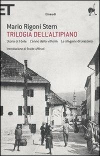 Trilogia dell'altipiano: Storia di Tönle-L'anno della vittoria-Le stagioni di Giacomo - Mario Rigoni Stern - copertina