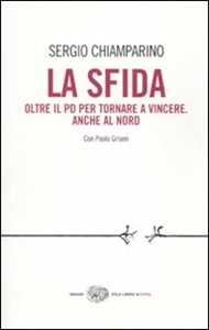 La sfida. Oltre il PD per tornare a vincere. Anche al Nord