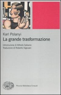 La grande trasformazione. Le origini economiche e politiche della nostra epoca - Karl Polanyi - copertina