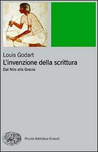 L' invenzione della scrittura. Dal Nilo alla Grecia - Louis Godart - copertina