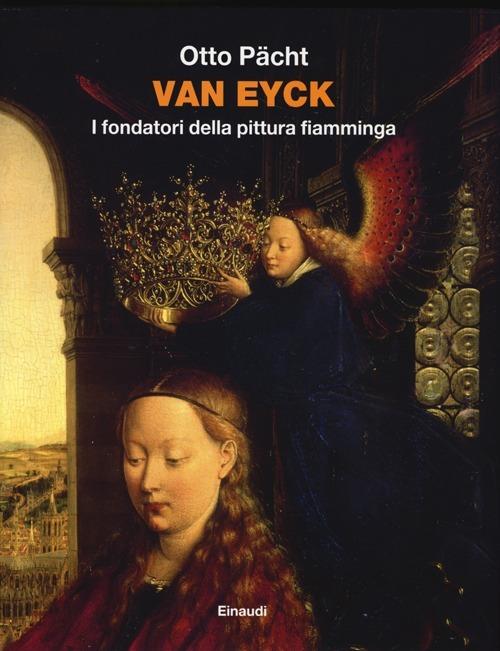 Van Eyck. I fondatori della pittura fiamminga - Otto Pächt - copertina