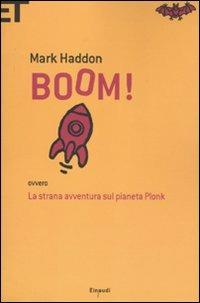 Boom! Ovvero: la strana avventura sul pianeta Plonk - Mark Haddon - copertina