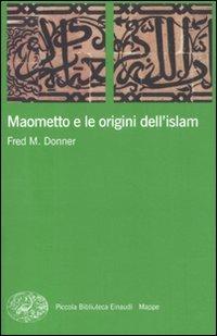 Maometto e le origini dell'Islam - Fred M. Donner - copertina