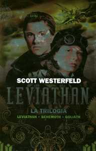 Leviathan. La trilogia: Leviathan-Behemoth-Goliath