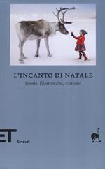 L' incanto di Natale. Poesie, filastrocche, canzoni. Testo originale a fronte