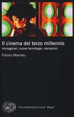 Il cinema del terzo millennio. Immaginari, nuove tecnologie, narrazioni