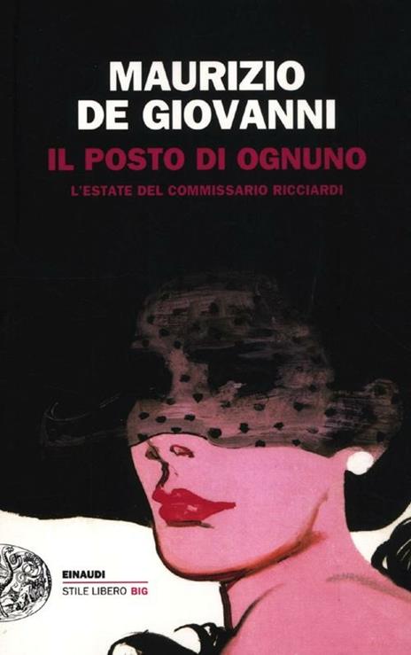 Il posto di ognuno. L'estate del commissario Ricciardi - Maurizio de Giovanni - 2