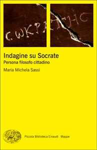 Indagine su Socrate. Persona, filosofo, cittadino