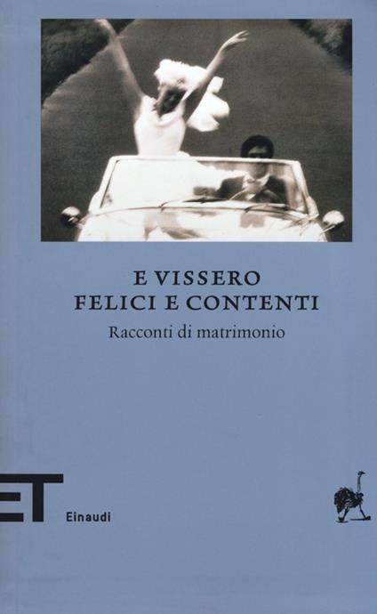 E vissero felici e contenti. Racconti di matrimonio - copertina