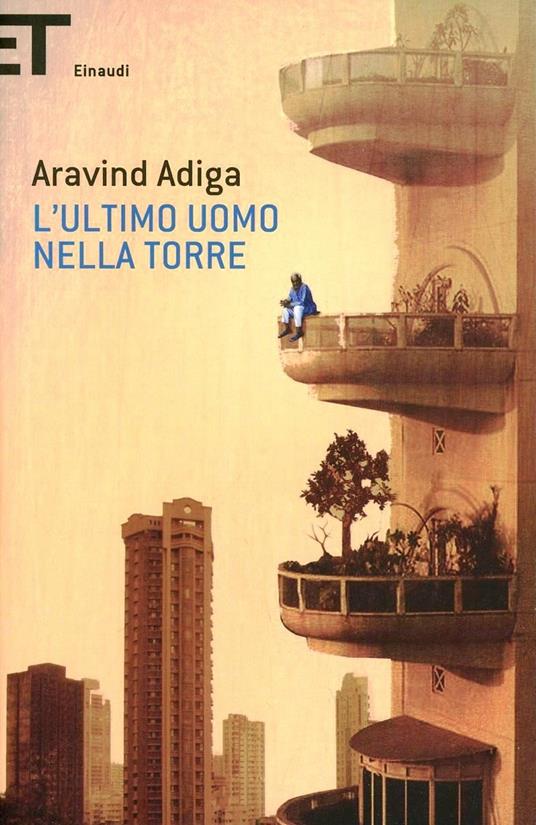 L' ultimo uomo nella torre - Aravind Adiga - copertina