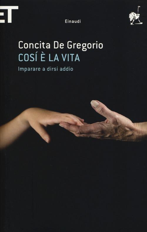 Così è la vita. Imparare a dirsi addio - Concita De Gregorio - copertina