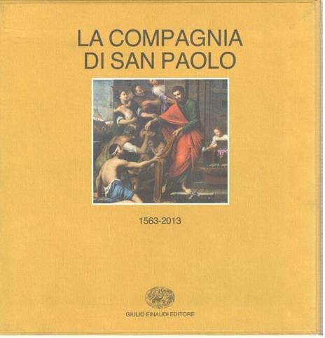 Storia della Compagnia di San Paolo (1563-2013). vol. 1-2: (1563-1852)-(1853-2013) - 6