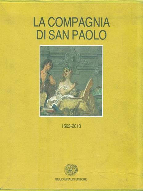 Storia della Compagnia di San Paolo (1563-2013). vol. 1-2: (1563-1852)-(1853-2013) - 8
