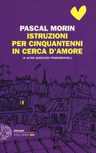 Istruzioni per cinquantenni in cerca d'amore (e altre questioni fondamentali)