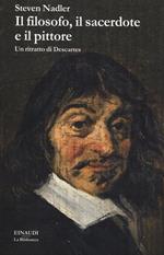 Il filosofo, il sacerdote e il pittore. Un ritratto di Descartes