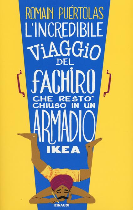 L'incredibile viaggio del fachiro che restò chiuso in un armadio Ikea - Romain Puértolas - copertina