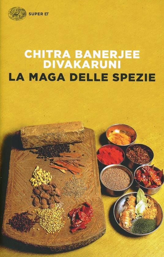 La maga delle spezie - Chitra Banerjee Divakaruni - copertina