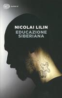 LIBRO EDUCAZIONE SIBERIANA di NICOLAI LILIN + DVD di GABRIELE SALVATORES