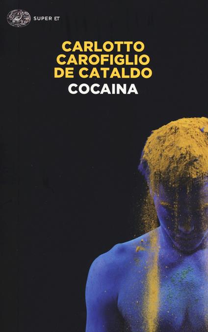 Cocaina - Massimo Carlotto,Gianrico Carofiglio,Giancarlo De Cataldo - copertina