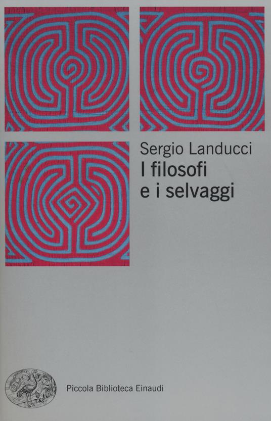 I filosofi e i selvaggi - Sergio Landucci - copertina