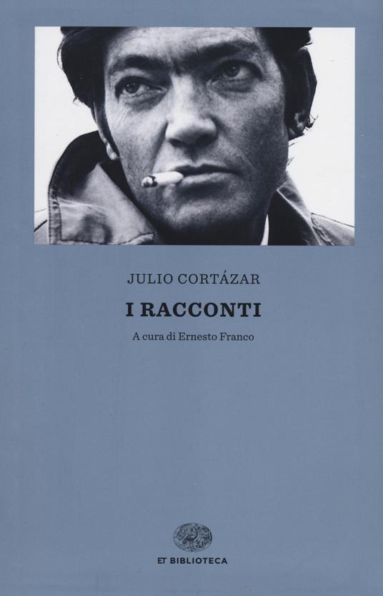 I racconti - Julio Cortázar - copertina