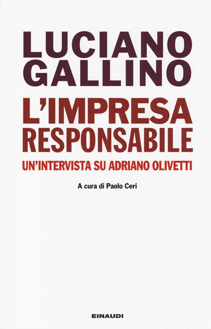 L' impresa responsabile. Un'intervista su Adriano Olivetti - Luciano Gallino - copertina