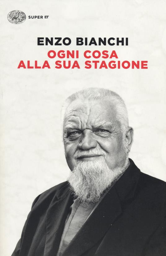 Ogni cosa alla sua stagione - Enzo Bianchi - copertina