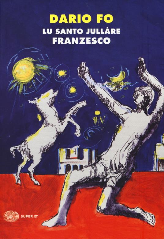 Santo jullàre Franzesco (Lu). Ediz. illustrata - Dario Fo - copertina