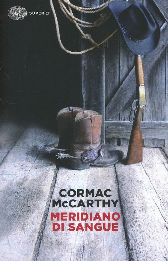 Meridiano di sangue - Cormac McCarthy - Libro - Einaudi - Super ET