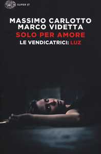 Solo per amore. Le vendicatrici: Luz