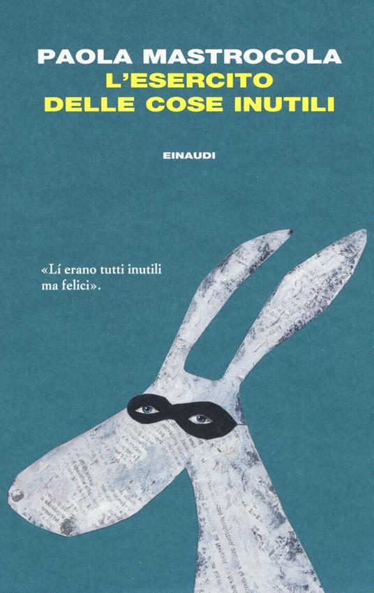 L'esercito delle cose inutili - Paola Mastrocola - Libro - Einaudi - I  coralli