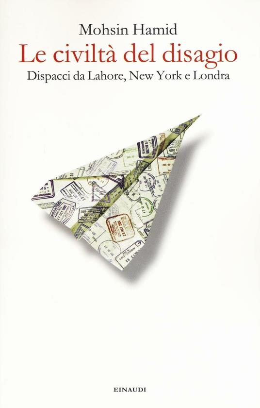 Le civiltà del disagio. Dispacci da Lahore, New York e Londra - Mohsin Hamid - copertina