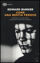 Come una bestia feroce - Edward Bunker - copertina