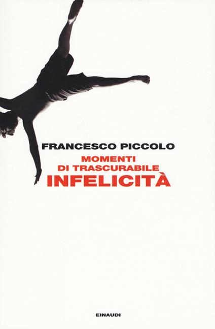 Momenti di trascurabile felicità por Francesco Piccolo