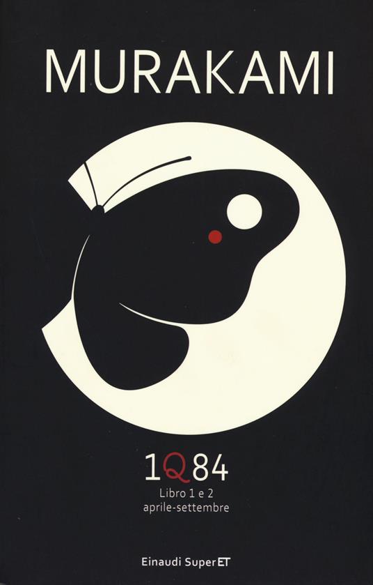 1Q84. Libro 1 e 2. Aprile-settembre - Haruki Murakami - Libro - Einaudi -  Super ET