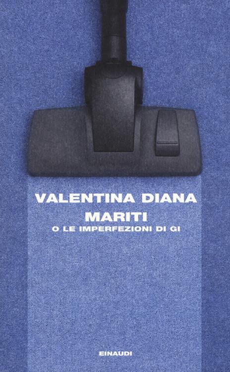 Mariti o Le imperfezioni di Gi - Valentina Diana - 3