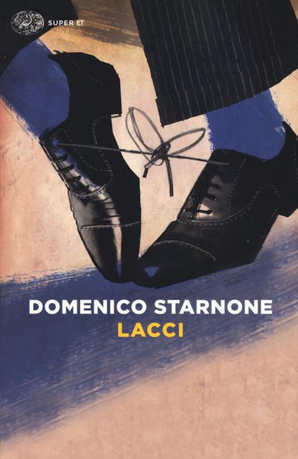 Lacci - Domenico Starnone - Libro - Einaudi - Super ET | IBS