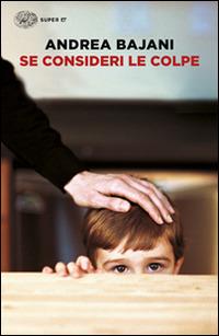 Se consideri le colpe - Andrea Bajani - copertina