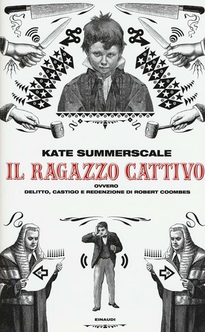 Il ragazzo cattivo ovvero Delitto, castigo e redenzione di Robert Coombes - Kate Summerscale - copertina